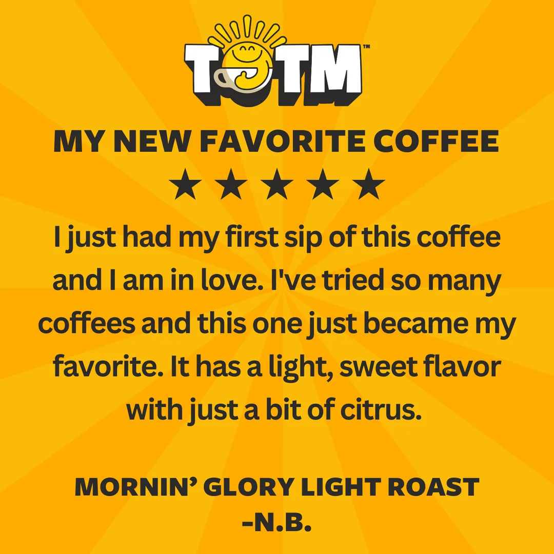 Morning Glory Light Roast Coffee (12oz) Whole Bean & Ground